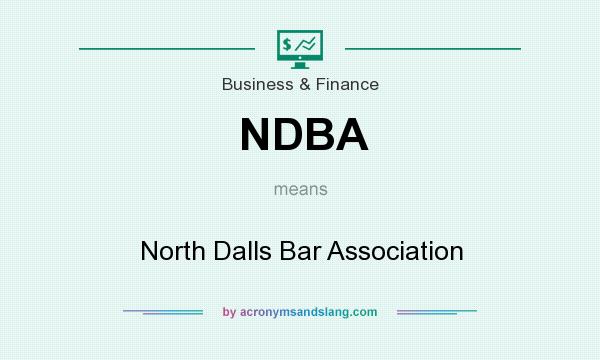 What does NDBA mean? It stands for North Dalls Bar Association