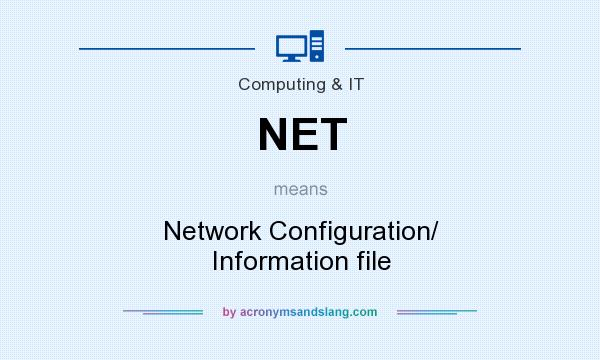 What does NET mean? It stands for Network Configuration/ Information file