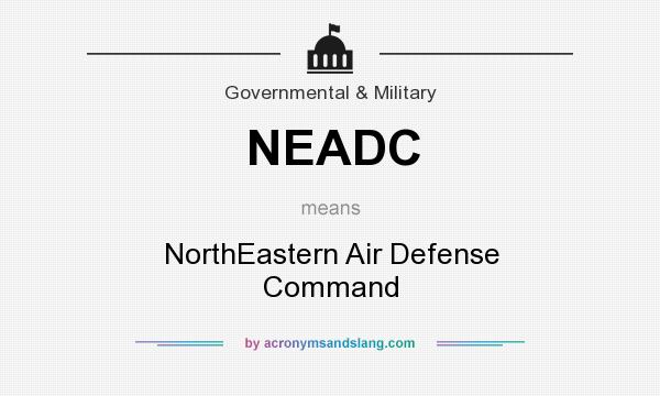 What does NEADC mean? It stands for NorthEastern Air Defense Command