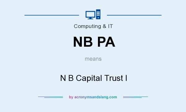 What does NB PA mean? It stands for N B Capital Trust I