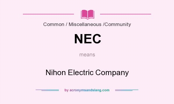 What does NEC mean? It stands for Nihon Electric Company