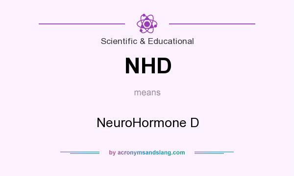 What does NHD mean? It stands for NeuroHormone D