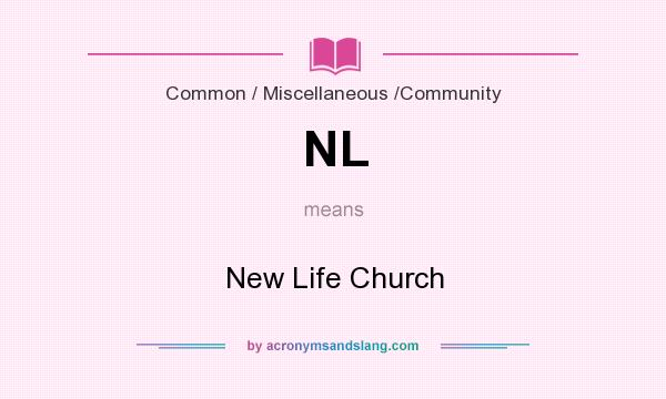 What does NL mean? It stands for New Life Church