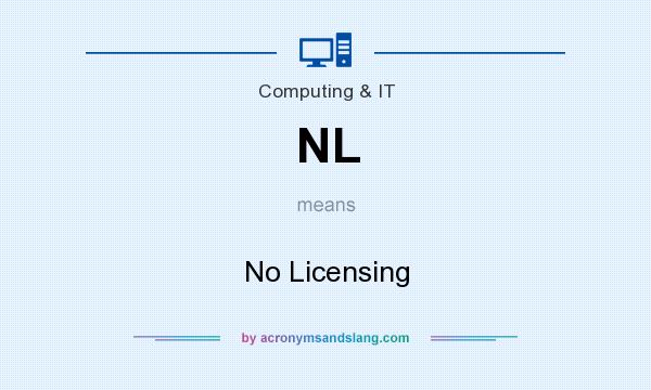 What does NL mean? It stands for No Licensing