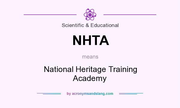 What does NHTA mean? It stands for National Heritage Training Academy
