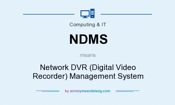 What does NDMS mean? It stands for Network DVR (Digital Video Recorder) Management System