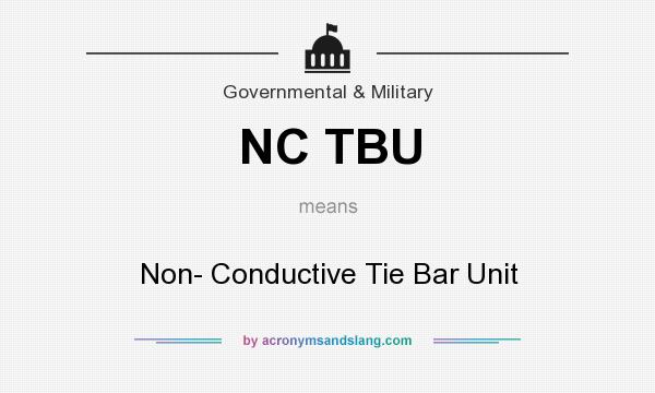 What does NC TBU mean? It stands for Non- Conductive Tie Bar Unit