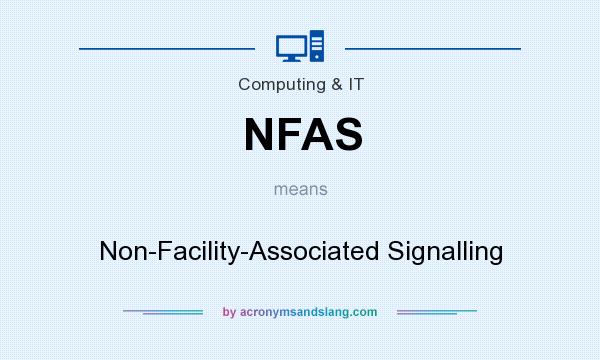 What does NFAS mean? It stands for Non-Facility-Associated Signalling