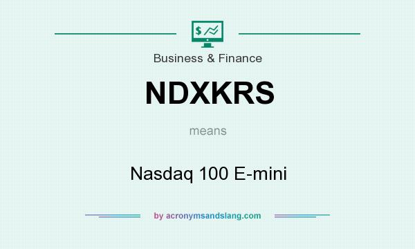 What does NDXKRS mean? It stands for Nasdaq 100 E-mini
