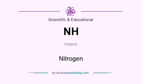 What does NH mean? It stands for Nitrogen