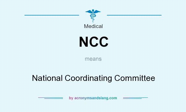 What does NCC mean? It stands for National Coordinating Committee