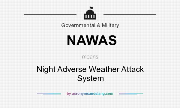 What does NAWAS mean? It stands for Night Adverse Weather Attack System