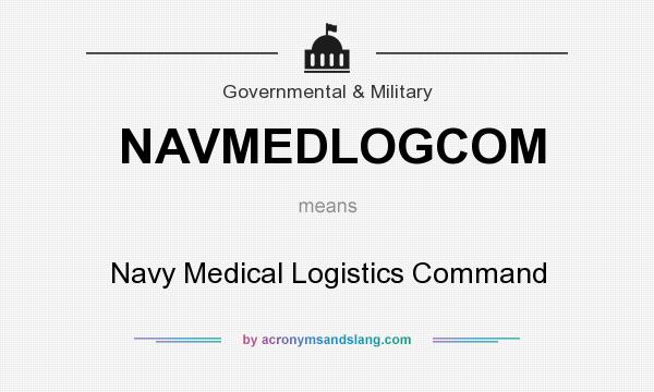 What does NAVMEDLOGCOM mean? It stands for Navy Medical Logistics Command