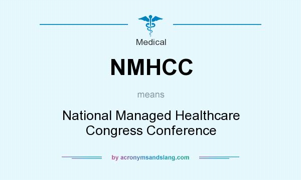 What does NMHCC mean? It stands for National Managed Healthcare Congress Conference