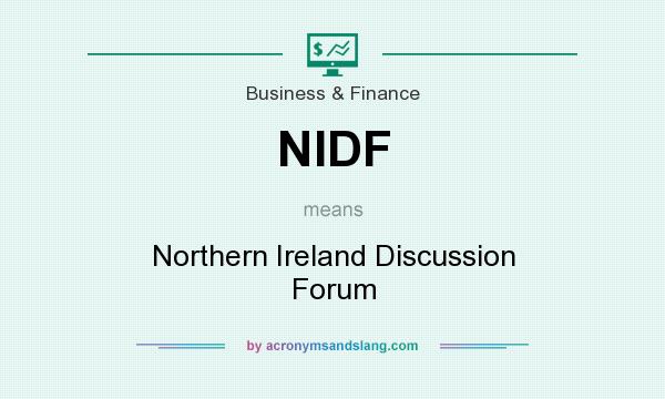 What does NIDF mean? It stands for Northern Ireland Discussion Forum