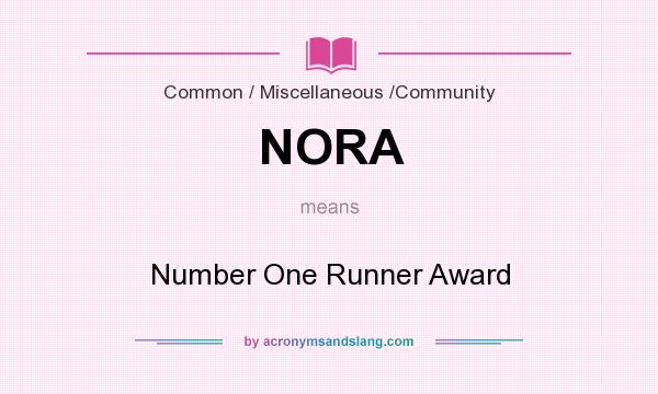 What does NORA mean? It stands for Number One Runner Award