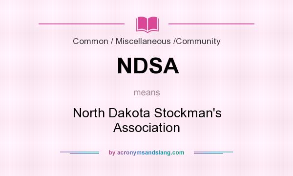 What does NDSA mean? It stands for North Dakota Stockman`s Association