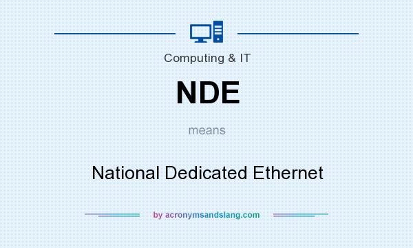 What does NDE mean? It stands for National Dedicated Ethernet