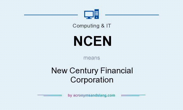What does NCEN mean? It stands for New Century Financial Corporation