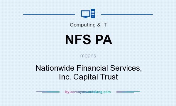 What does NFS PA mean? It stands for Nationwide Financial Services, Inc. Capital Trust