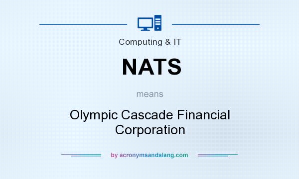 What does NATS mean? It stands for Olympic Cascade Financial Corporation