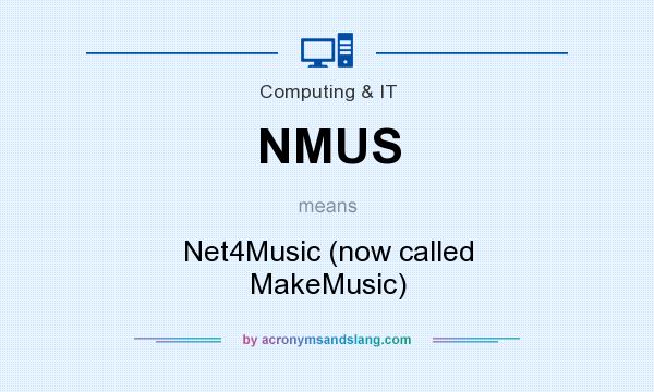 What does NMUS mean? It stands for Net4Music (now called MakeMusic)