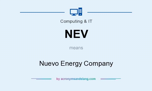 What does NEV mean? It stands for Nuevo Energy Company