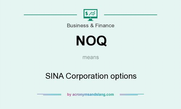 What does NOQ mean? It stands for SINA Corporation options