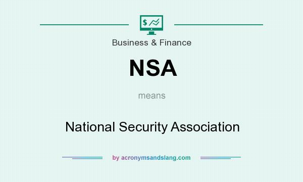 What does NSA mean? It stands for National Security Association