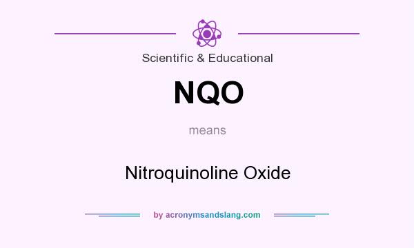 What does NQO mean? It stands for Nitroquinoline Oxide