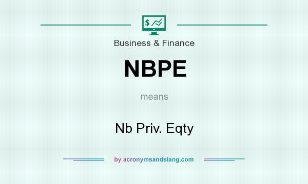 What does NBPE mean? It stands for Nb Priv. Eqty