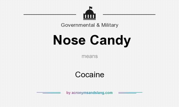 What does Nose Candy mean? It stands for Cocaine