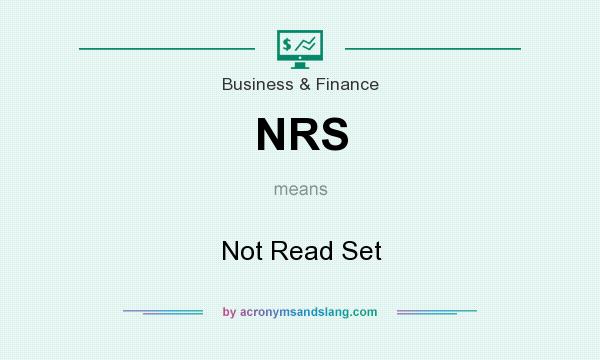 What does NRS mean? It stands for Not Read Set