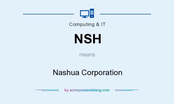 What does NSH mean? It stands for Nashua Corporation