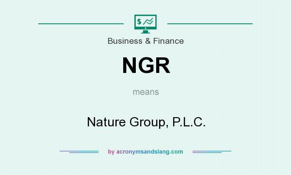 What does NGR mean? It stands for Nature Group, P.L.C.