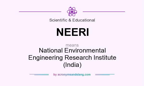 What does NEERI mean? It stands for National Environmental Engineering Research Institute (India)