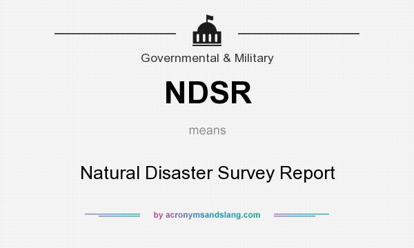 What does NDSR mean? It stands for Natural Disaster Survey Report