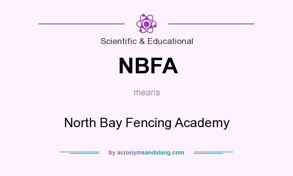 What does NBFA mean? It stands for North Bay Fencing Academy
