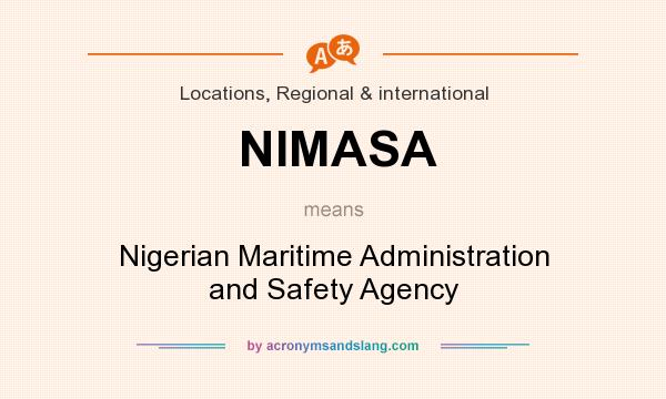 What does NIMASA mean? It stands for Nigerian Maritime Administration and Safety Agency