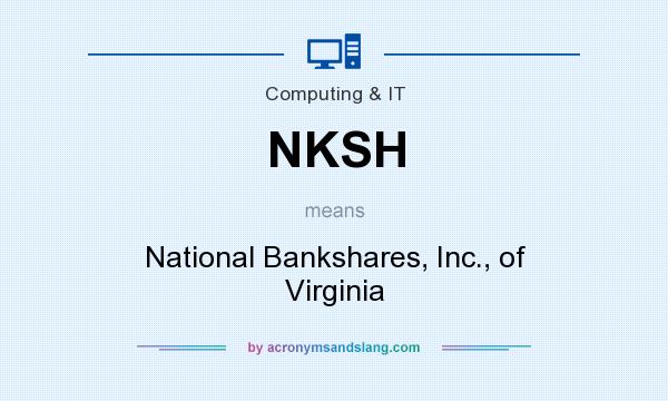 What does NKSH mean? It stands for National Bankshares, Inc., of Virginia