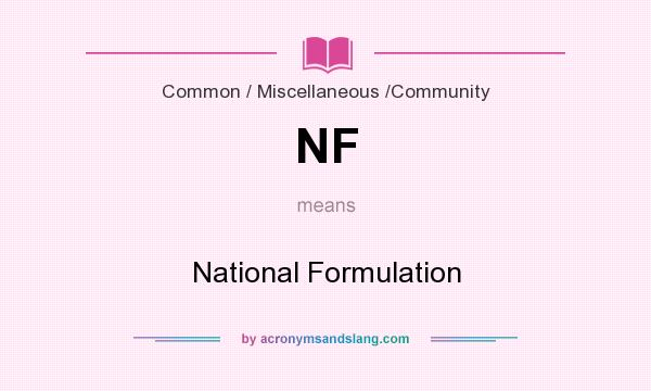 What does NF mean? It stands for National Formulation