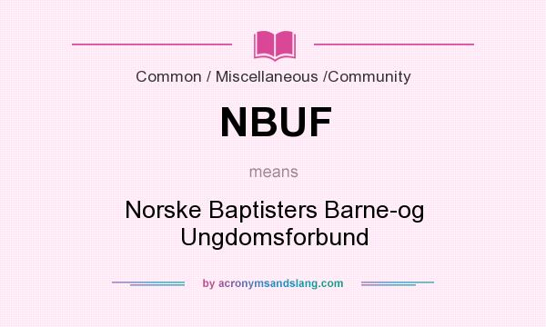 What does NBUF mean? It stands for Norske Baptisters Barne-og Ungdomsforbund