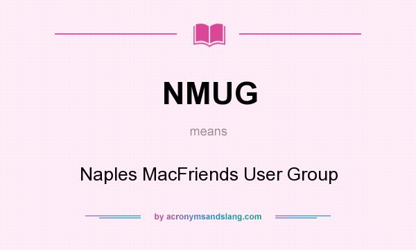 What does NMUG mean? It stands for Naples MacFriends User Group