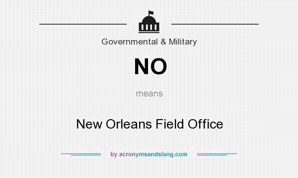 What does NO mean? It stands for New Orleans Field Office