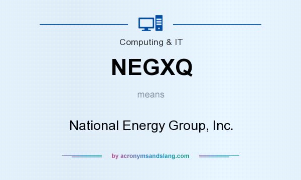 What does NEGXQ mean? It stands for National Energy Group, Inc.