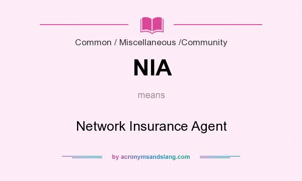 What does NIA mean? It stands for Network Insurance Agent