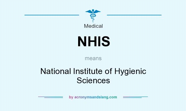 What does NHIS mean? It stands for National Institute of Hygienic Sciences