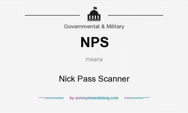 What does NPS mean? It stands for Nick Pass Scanner