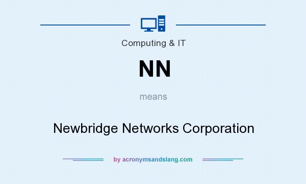 What does NN mean? It stands for Newbridge Networks Corporation