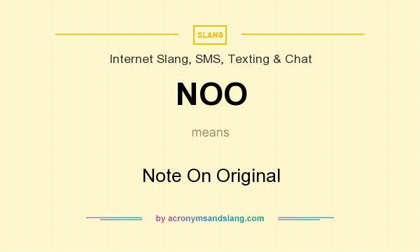 What does NOO mean? It stands for Note On Original